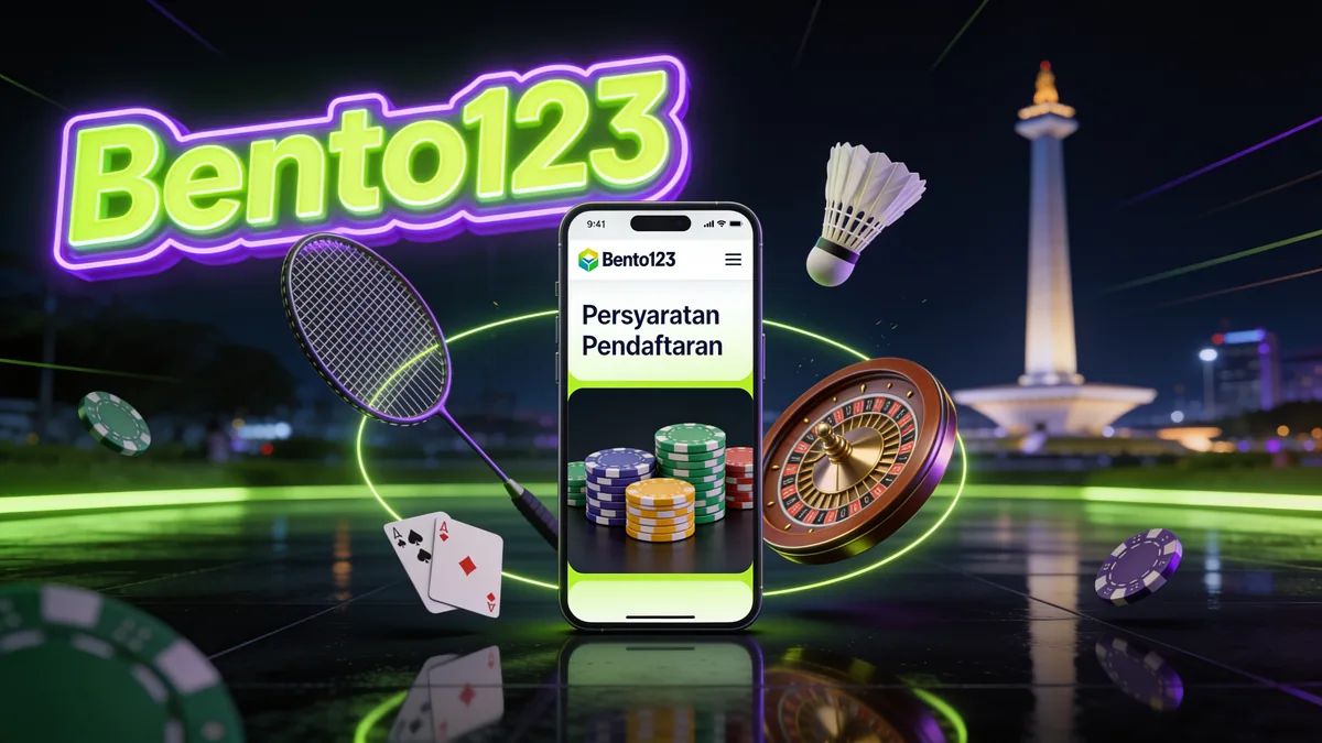 Persyaratan Pendaftaran di BENTO123 untuk pemain di Indonesia